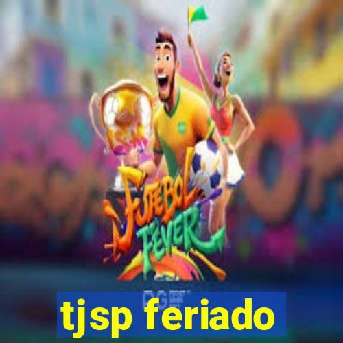 tjsp feriado